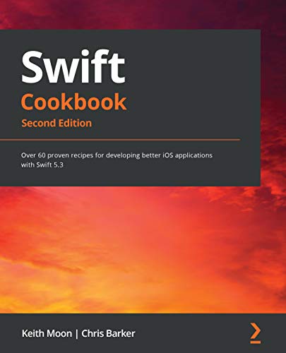 Swift Cookbook: Over 60 proven recipes for developing better iOS applications with Swift 5.3, 2nd Edition