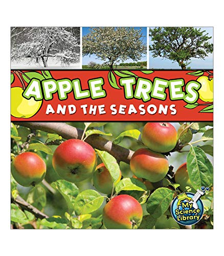 Rourke Educational Media Apple Trees and The Seasons Children’s Book―The Science and Nature Behind Growing Apples, PreK-Kindergarten (24 pgs) (My Science Library)