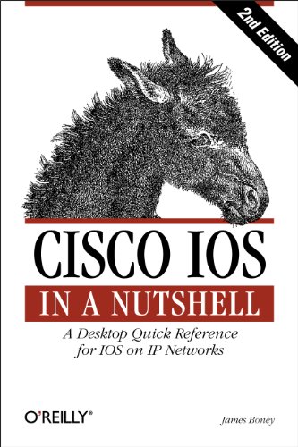 Cisco IOS in a Nutshell: A Desktop Quick Reference for IOS on IP Networks (In a Nutshell (O’Reilly))